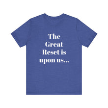 Load image into Gallery viewer, &quot;THE GREAT RESET&quot; T-Shirt
